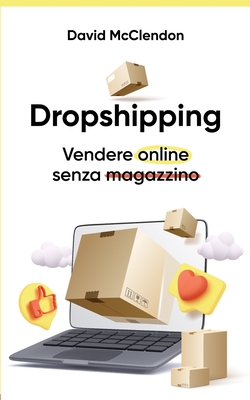 Dropshipping: Vendere online senza magazzino [Italian] B0BCD4ZMNM Book Cover