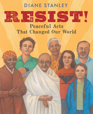 Resist!: Peaceful Acts That Changed Our World 0823460762 Book Cover