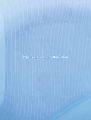 Roni Horn: Félix González-Torres Roni Horn 396999179X Book Cover