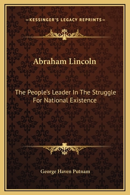 Abraham Lincoln: The People's Leader In The Str... 1169267408 Book Cover