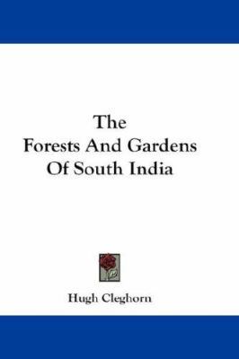 The Forests And Gardens Of South India 0548190879 Book Cover