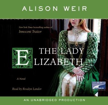 The Lady Elizabeth, Narrated By Rosalyn Landor,... 1415954135 Book Cover