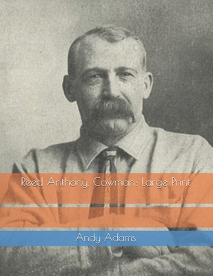 Reed Anthony, Cowman: Large Print 1650264909 Book Cover