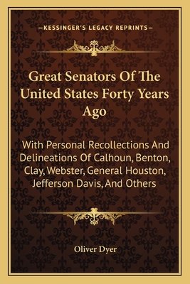 Great Senators of the United States Forty Years... 1163785148 Book Cover