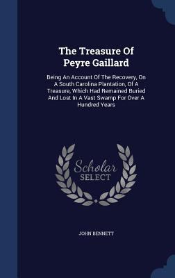 The Treasure Of Peyre Gaillard: Being An Accoun... 1340057603 Book Cover