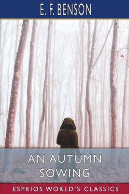 An Autumn Sowing (Esprios Classics) B0C234YF61 Book Cover