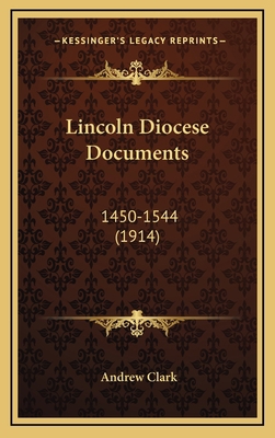 Lincoln Diocese Documents: 1450-1544 (1914) 1164401203 Book Cover