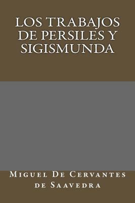 Los trabajos de Persiles y Sigismunda [Spanish] 1985201453 Book Cover
