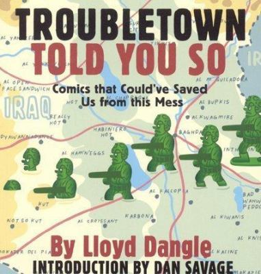 Troubletown Told You So: Comics that Could've S... 0972354417 Book Cover