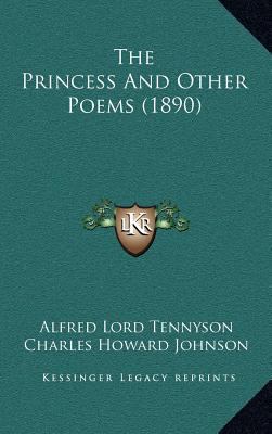 The Princess and Other Poems (1890) 1164405438 Book Cover