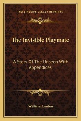 The Invisible Playmate: A Story Of The Unseen W... 1162973102 Book Cover