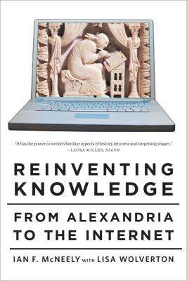 Reinventing Knowledge: From Alexandria to the I... 0393337715 Book Cover