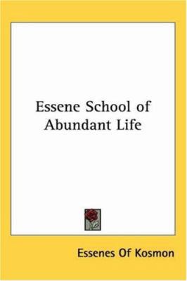 Essene School of Abundant Life 1417977086 Book Cover