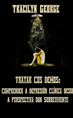 Tratar Cos Demos: Comprender A Depresión Clínic... [Galician] 1774750643 Book Cover