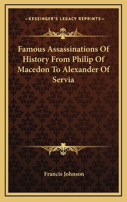 Famous Assassinations Of History From Philip Of... 1163355658 Book Cover