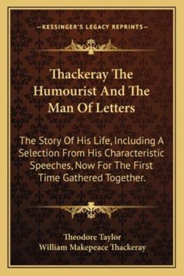 Thackeray The Humourist And The Man Of Letters:... 1162944676 Book Cover