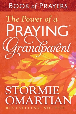 The Power of a Praying Grandparent Book of Prayers 0736963049 Book Cover