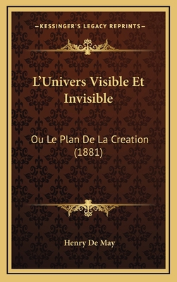 L'Univers Visible Et Invisible: Ou Le Plan De L... [French] 1165574810 Book Cover