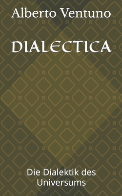 Dialectica: Die Dialektik des Universums [German] B0BCRTW6DK Book Cover