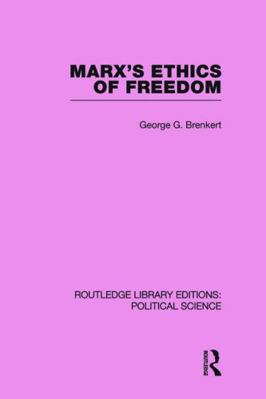 Marx's Ethics of Freedom 0415649919 Book Cover