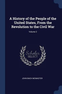 A History of the People of the United States, F... 1376507668 Book Cover