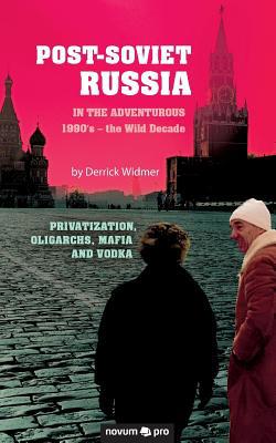 Post-Soviet Russia in the adventurous 1990's - ... 3990646702 Book Cover