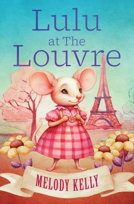 Lulu at The Louvre B0CK7QW9KC Book Cover