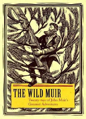 The Wild Muir: Twenty-Two of John Muir's Greate... 0939666758 Book Cover