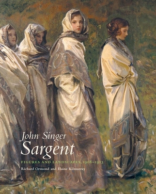 John Singer Sargent: Figures and Landscapes 190... 0300177364 Book Cover