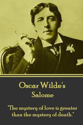 Oscar Wilde - Salome: "The mystery of love is g... 1783946644 Book Cover