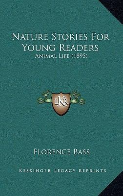 Nature Stories For Young Readers: Animal Life (... 1164871013 Book Cover