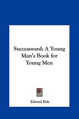 Successward: A Young Man's Book for Young Men 1161390405 Book Cover