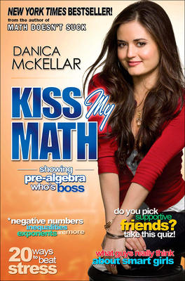 Kiss My Math: Showing Pre-Algebra Who's Boss 0606316108 Book Cover