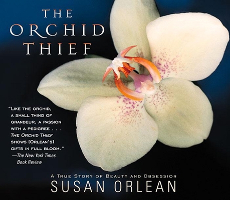The Orchid Thief: A True Story of Beauty and Ob... 1565116909 Book Cover
