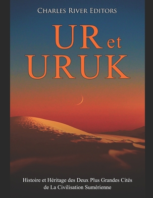 Ur et Uruk: Histoire et Héritage des Deux Plus ... [French] B08P8SJ4MH Book Cover