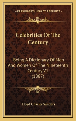 Celebrities Of The Century: Being A Dictionary ... 116731915X Book Cover