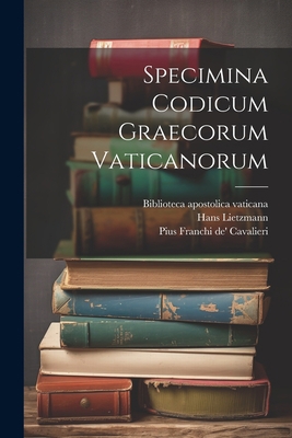 Specimina codicum graecorum Vaticanorum [Latin] 1021486752 Book Cover