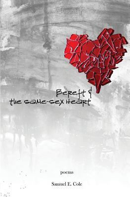 Bereft & the Same Sex Heart 099787063X Book Cover