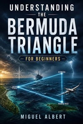 Understanding the Bermuda Triangle: For Beginners B0H4MD4ST7 Book Cover