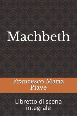 Machbeth: Libretto di scena integrale [Italian] 1701021226 Book Cover