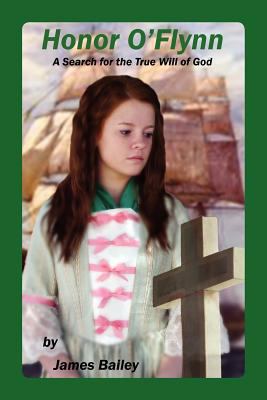 Honor O'Flynn: A Search for the True Will of God 1470179466 Book Cover