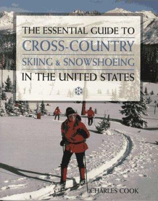 The Essential Guide to Cross-Country Skiing & S... 0805041133 Book Cover