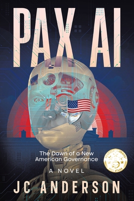 PAX AI: The Dawn of a New American Governance 1665784164 Book Cover