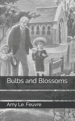 Bulbs and Blossoms 1697080308 Book Cover
