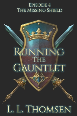 Running the Gauntlet: The Missing Shield, Episo... 1912648067 Book Cover