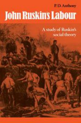 John Ruskin's Labour: A Study of Ruskin's Socia... 0511896840 Book Cover