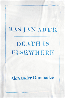 Bas Jan Ader: Death Is Elsewhere 022603853X Book Cover