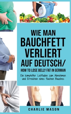 Wie man Bauchfett verliert Auf Deutsch/ How to ... [German] 1801331707 Book Cover