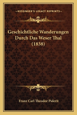 Geschichtliche Wanderungen Durch Das Weser Thal... [German] 116842609X Book Cover