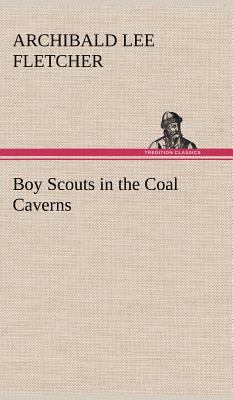 Boy Scouts in the Coal Caverns 3849196577 Book Cover